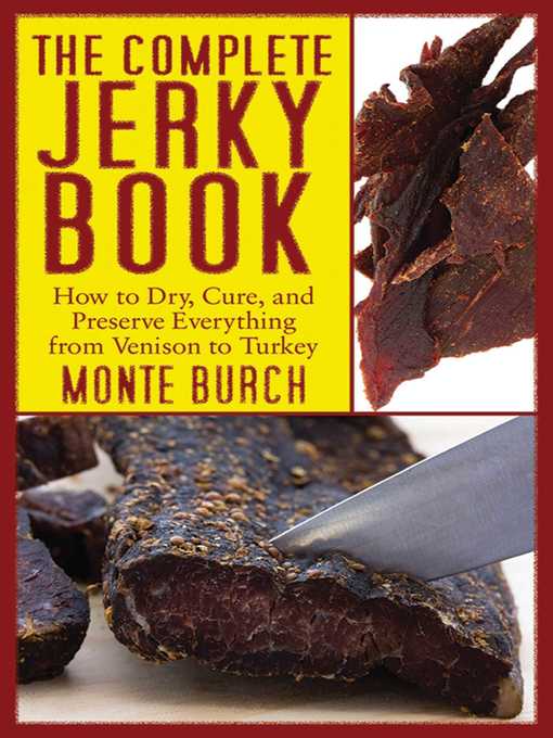 Title details for The Complete Jerky Book: How to Dry, Cure, and Preserve Everything from Venison to Turkey by Monte Burch - Wait list